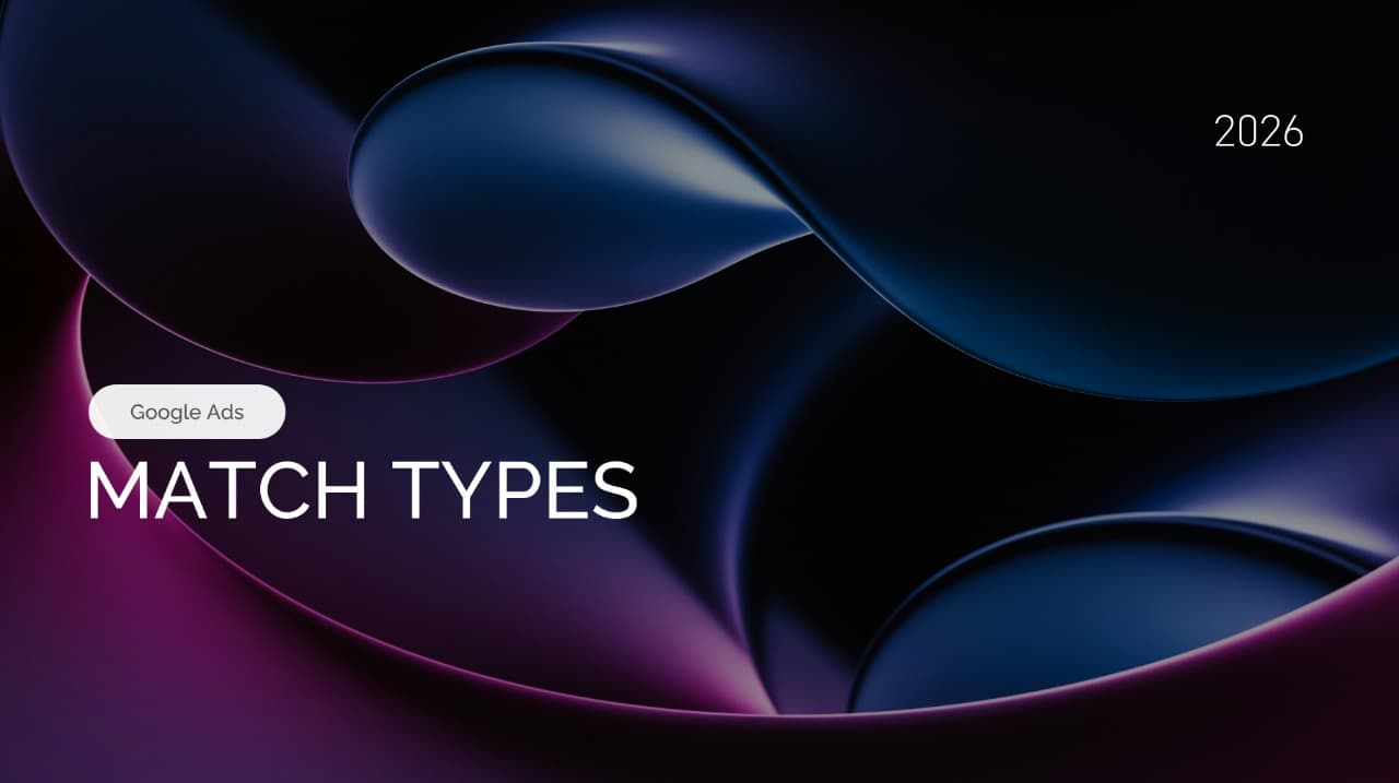 Google Ads Match Types: Broad, Phrase, and Exact Match Explained
